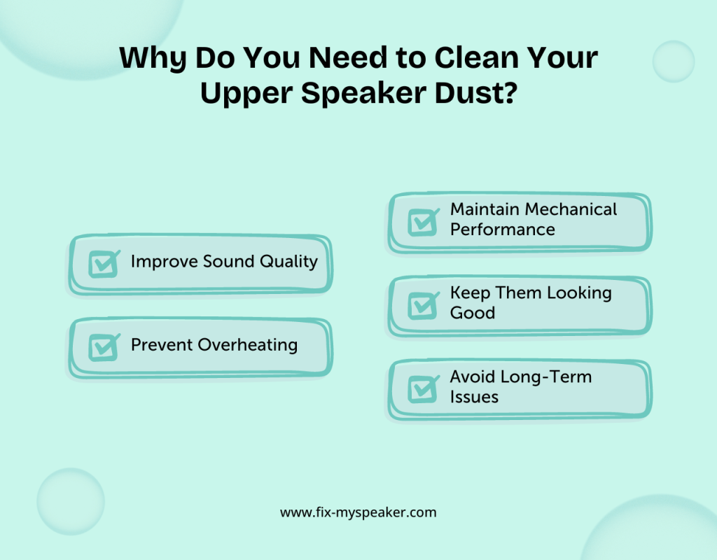 Why Do You Need to Clean Your Upper Speaker Dust